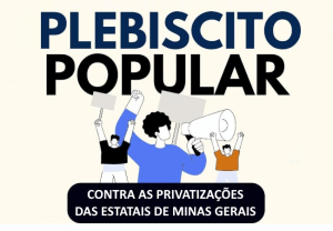 Leia mais sobre o artigo Plebiscito Popular: o povo na luta pelos serviços públicos em Minas Gerais