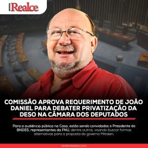 Leia mais sobre o artigo Comissão aprova requerimento de João Daniel para debater privatização da Deso na Câmara dos Deputados