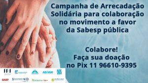 Leia mais sobre o artigo Entidades lançam campanha de arrecadação solidária para movimento de defesa da Sabesp pública