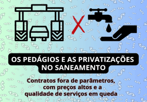 Leia mais sobre o artigo Os pedágios e as privatizações no saneamento