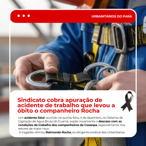 Leia mais sobre o artigo Sindicato cobra apuração de acidente de trabalho que levou a óbito o companheiro Rocha